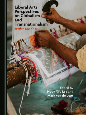cover image of Liberal Arts Perspectives on Globalism and Transnationalism: Within the Knot
